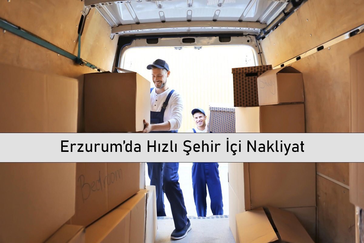 Erzurum’da Hızlı Şehir İçi Nakliyat