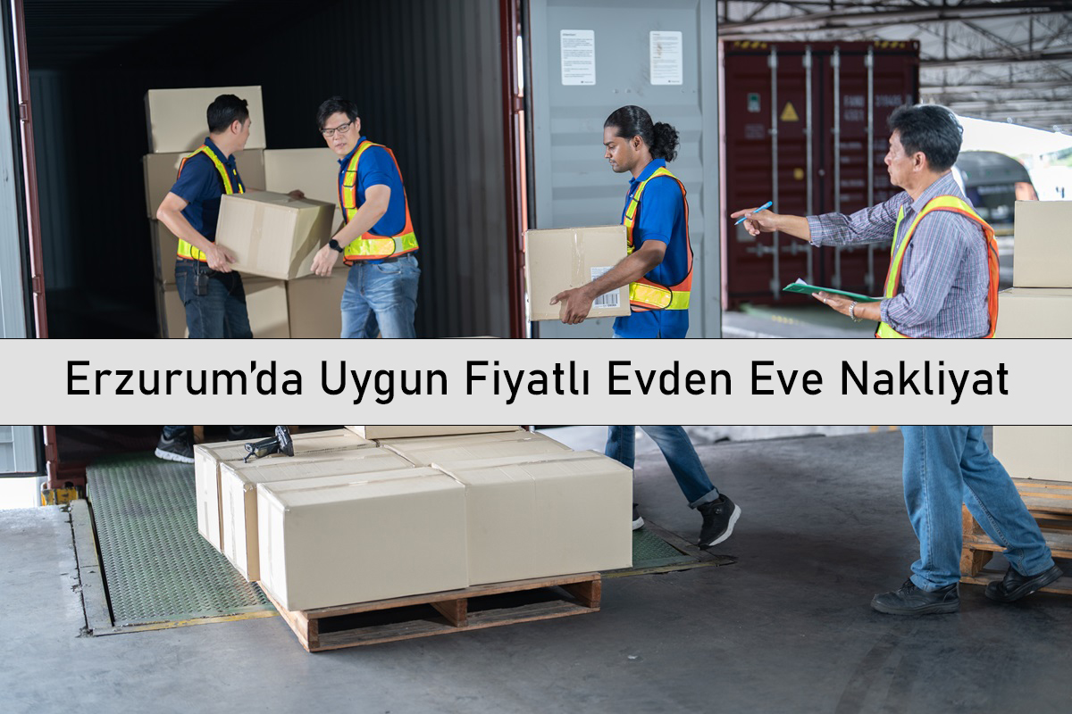 Erzurum’da Uygun Fiyatlı Evden Eve Nakliyat
