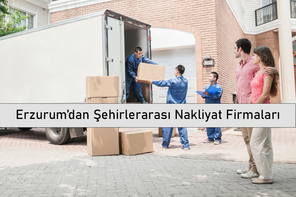 Erzurum’dan Şehirlerarası Nakliyat Firmaları